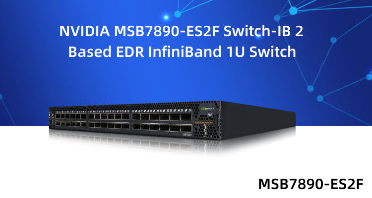Công tắc mạng Mellanox dựa trên IB 2 EDR 1U 36 cổng QSFP28 MSB7890-ES2F