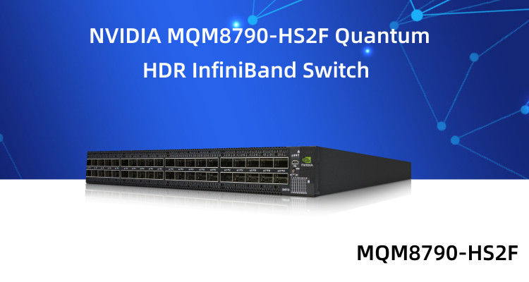MQM8790-HS2F Mellanox Switch 40 Cổng 200G InfiniBand Trung tâm dữ liệu 40 X HDR QSFP56 Không quản lý